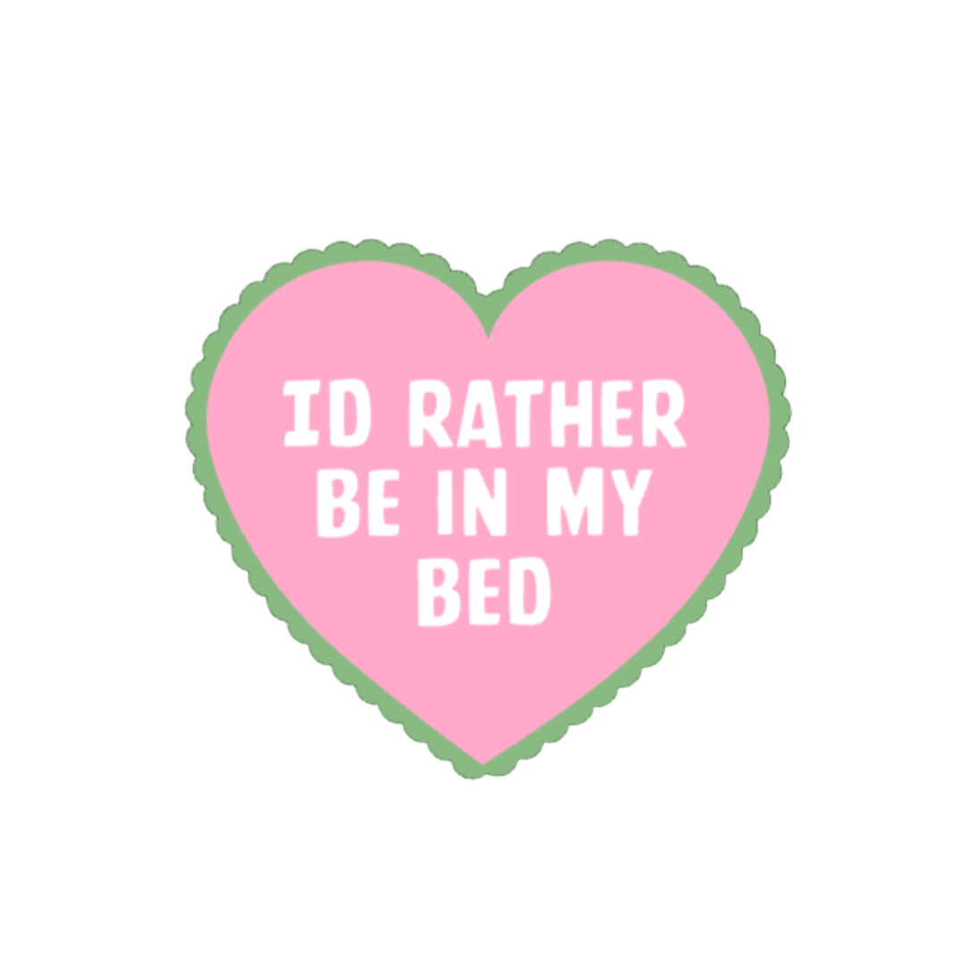 I'd Rather Be In Bed Sticker